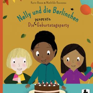 Diversity Kinderbuch Nelly und die Berlinchen Die perfekte Geburtstagsparty